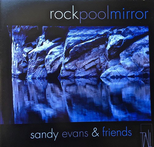 Sandy Evans and Friends - Rock Pool Mirror (Tall Poppies TP 244)